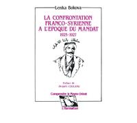La Confrontation Franco-Syrienne À L'époque Du Mandat (1925-1927)