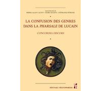 La confusion des genres dans la Pharsale de Lucain Concordia discors - Pierre-Alain Caltot - Publication Universite Provence - broché - Essai