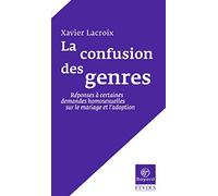 La confusion des genres: Réponses à certaines demandes homosexuelles sur le mariage et l'adoption