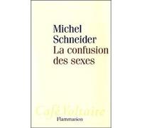 Michel Schneider – La Confusion des sexes – Essai – Broché