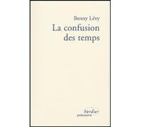 La confusion des temps Benny Lévy (Auteur)