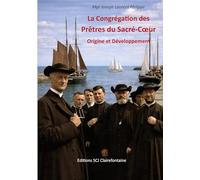 La Congrégation des Prêtres du Sacré-Coeur: Son origine et son développement