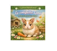 La coniglietta luna: Timidezza che insegna dolcezza