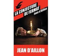 Jean D'Aillon – La conjecture de Fermat – Les enquêtes de Louis Fronsac – Le Masque – Poche