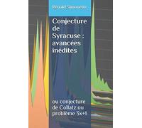 La Conjecture de Syracuse : avancées inédites: ou conjecture de Collatz ou problème 3x+1