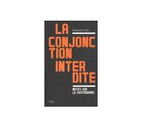 La Conjonction Interdite - Suivi De La Question Est De Savoir Qui Sera Le Maître