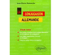 La conjugaison allemande - Jean-Pierre Demarche - Ellipses - broché - Scolaire / Universitaire