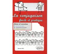 La Conjugaison Facile Et Pratique - Nouveaux Programmes 2009 Du Collège