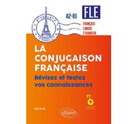 La conjugaison française FLE Français langue étrangère A2-B1: Révisez et testez vos connaissances