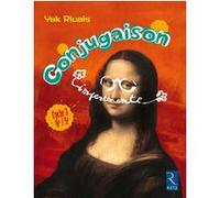 La conjugaison impertinente Cycle 3 6e/5e Yak Rivais (Auteur)