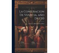 La Conjuracion De Venecia, Año De 1310