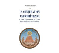 La Conjuration Antichrétienne - Le Temple Maçonnique Voulant S'élever Sur Les Ruines De L'eglise Catholique