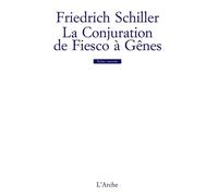 La Conjuration de Fiesco à Gênes - Friedrich von Schiller - Arche - broché - Théâtre