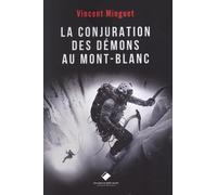 La Conjuration des démons au Mont-Blanc Vincent Minguet (Auteur)