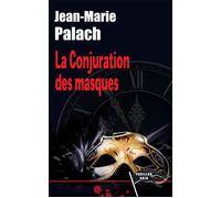 La conjuration des masques - Jean-Marie Palach - Pavillon Noir Eds - broché - Roman