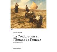 La Conjuration et l'Enfant de l'amour - Michel Lecourt - Complicites Eds - broché - Roman