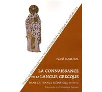 La connaissance de la lanque grecque dans la France médiévale vi XVe siècles