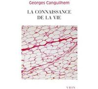 La connaissance de la vie Georges Canguilhem (Auteur)