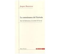 La Connaissance De L'écrivain - Sur La Littérature, La Vérité Et La Vie