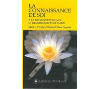 La connaissance de soi - à la découverte du moi et des ressources de l'âme - Mark L. Prophet - Lumiere D'el Morya - broché - Livre