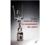 La connaissance des autres Frédéric Fruteau De Laclos (Auteur)