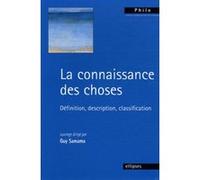 La connaissance des choses : définition, description, classification Guy Samama (Auteur), Gilles Barroux (Auteur), Gilles B. (Auteur)