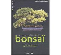La connaissance du Bonsaï. Tome 3. Esprit et esthétique. 100 questions-réponses de Grandjean. Benoît (2002) Relié