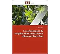 La Connaissance Du Singulier Chez Saint Thomas D'aquin Et Duns Scot
