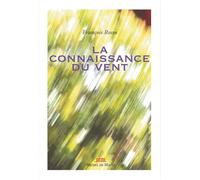 La connaissance du vent - François Rosso - Michel De Maule - broché - Roman