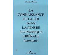 La Connaissance Et La Loi Dans La Pensée Économique Libérale, Classique - Pour Un Retour À La Philosophie