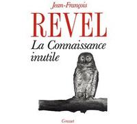 La connaissance inutile Jean-François Revel (Auteur)