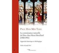 La connaissance naturelle de dieu chez henri bouillard (1908-1981) HAN MIN TAEG PAUL (Auteur)