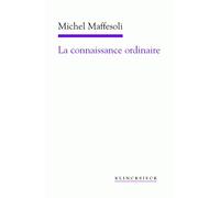 La connaissance ordinaire: Précis de sociologie compréhensive