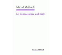La Connaissance ordinaire Précis de sociologie compréhensive - Michel Maffesoli - Klincksieck - broché - Etude