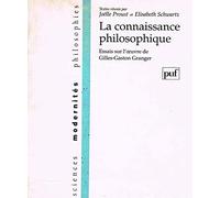 La Connaissance philosophique : Essais sur l'oeuvre de Gilles-Gaston Granger