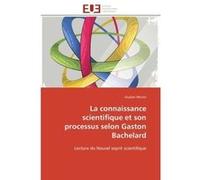 La connaissance scientifique et son processus selon Gaston Bachelard Guylain Nlenzo (Auteur)
