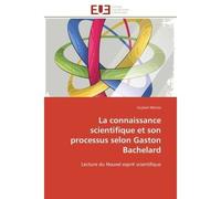 La connaissance scientifique et son processus selon Gaston Bachelard Lecture du Nouvel esprit scientifique - Guylain Nlenzo - Universitaires Europeennes - broché - Livre