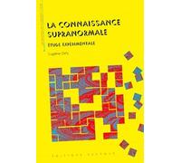 La Connaissance supra-normale : Etude expérimentale