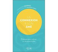 La connexion à son âme - Pratiques pour cultiver ou retrouver le lien