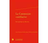 La Connexion corrélative Audrey Roig (Editeur du volume), Catherine Schnedecker (Editeur du volume), Franck Neveu (Collection dirigée par), Collectif (Auteur)