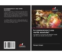 La Conoscenza È Una Verità Assoluta?