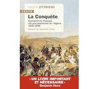 La conquête: Comment les Français ont pris possession de l’Algérie, 1830-1848