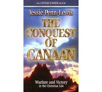 La conquête de Canaan : Guerre et victoire dans la vie chrétienne par Jessie
