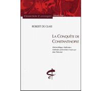 La Conquête De Constantinople - Edition Bilingue Français-Français Médiéval