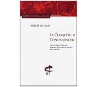 La Conquête De Constantinople - Edition Bilingue Français-Français Médiéval