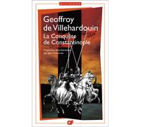 La Conquête de Constantinople - Geoffroy De Villehardouin - Flammarion - Poche - Récit
