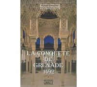 La conquête de Grenade, 1492