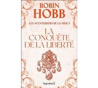 La Conquête de la liberté Robin Hobb (Auteur), Arnaud Mousnier-Lompré (Traduction)