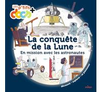La conquête de la Lune: En mission avec les astronautes