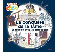 La conquête de la Lune En mission avec les astronautes - Stéphanie Ledu - Milan Eds - cartonné - Document jeunesse